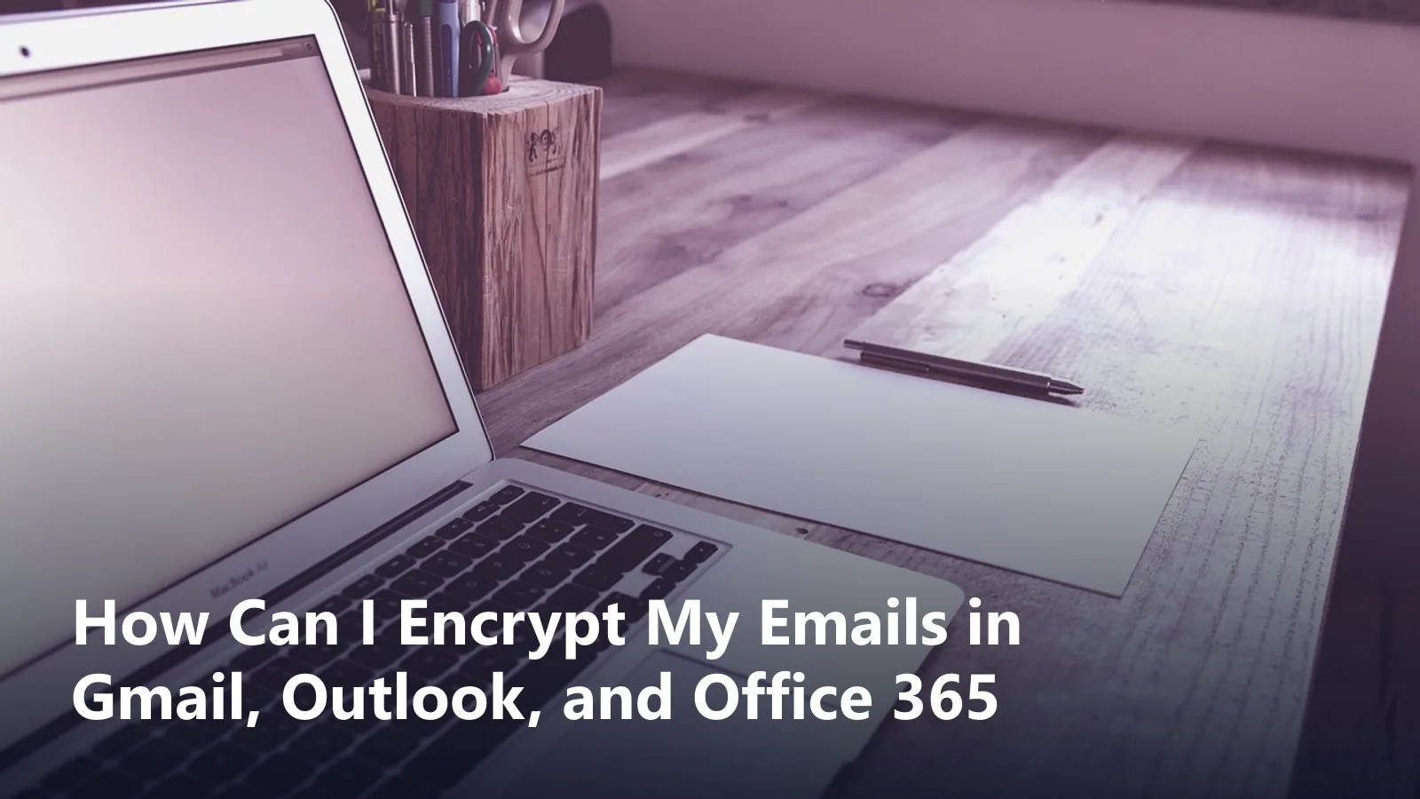 how can i encrypt my emails guide featured image