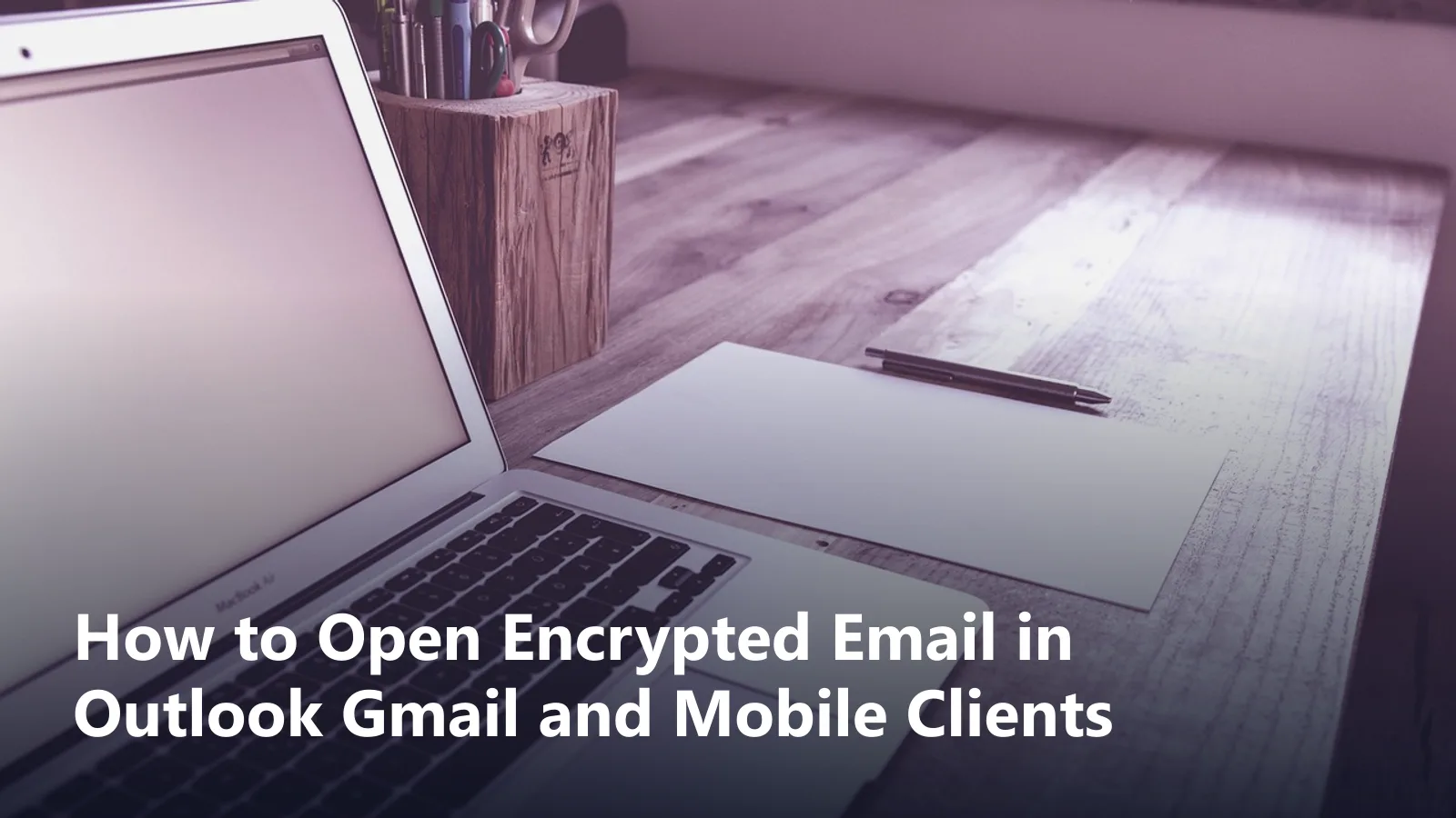 how to open encrypted email guide featured image